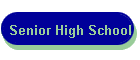 Senior High School